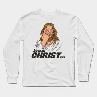 Jesus CHRIST // Funny Jesus Long Sleeve T-Shirt